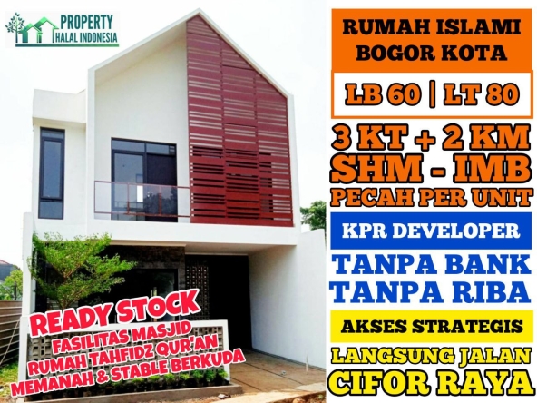 Jual Rumah Siap Huni Ready Stock - Unit Indent Desain Modern & Custom Desain – SHM IMB Pecah – KPR Developer & KPR Bank Syariah Indonesia Tanpa Riba – Area Jakarta Bogor Depok Tangerang Tangsel Bekasi Bandung – Property Halal Indonesia – WA 081586669764